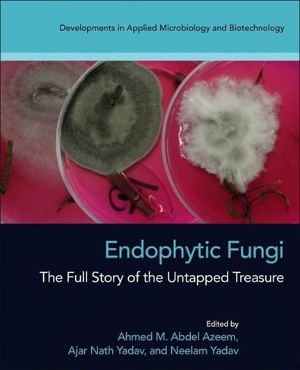 Endophytic Fungi. The Full Story of the Untapped Treasure. 2024. illus. 200 p. gr8vo. Softcover.