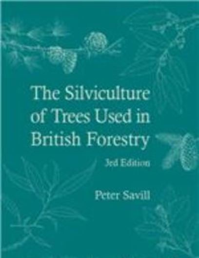 The Silviculture of Trees Used in British Forestry. 3rd rev. ed. 2019. illus. 384 p. gr8vo. Hardcover.