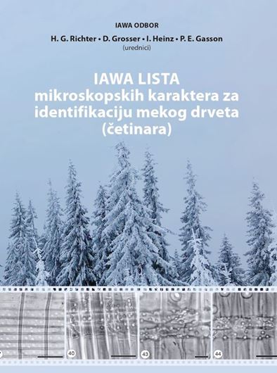 IWA LISTA mikroskopskih karaktera za identifikaciju mekog drveta (cetinara) (=microscopic characters for identification of soft wood (conifers). 2023. illus.(b/w). 73 p. gr8vo. Paper bd. - In Serbian.