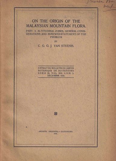 On the origin of the Malaysian Mountain flora. Parts 2 & 3. 1935 - 1936. 241 & 16 p. gr8vo.Paper bd.