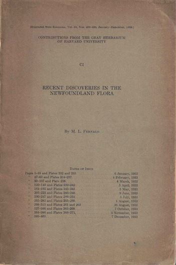 Recent Discoveries in the Newfoundland Flora. 1933. (Contributions from the Gray Herbarium of Harvard University, CI/ Offrprint of Rhodora, 35). illus. 223 p. gr8vo. Paper bd.