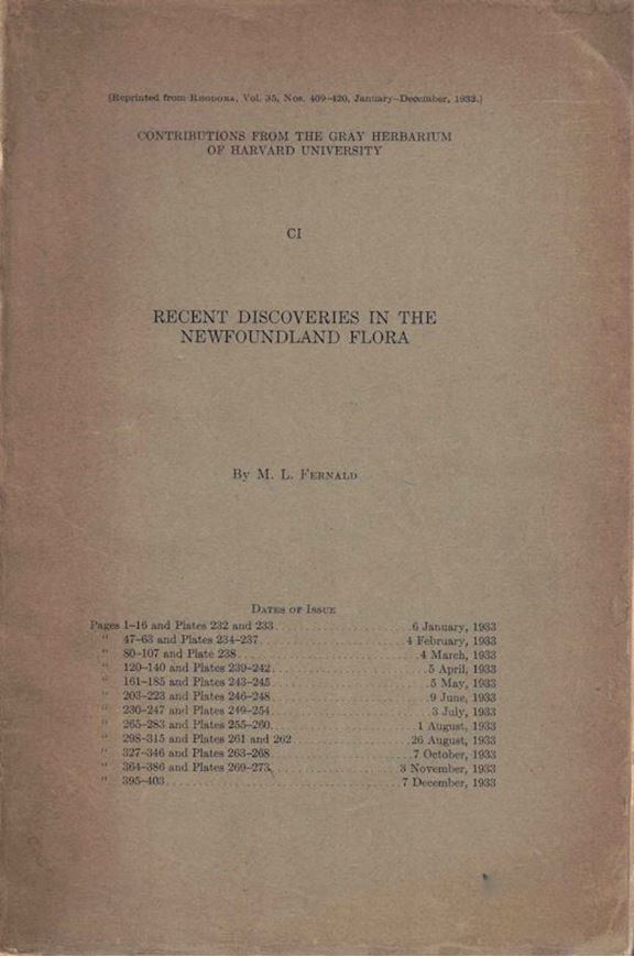 Recent Discoveries in the Newfoundland Flora. 1933. (Contributions from the Gray Herbarium of Harvard University, CI/ Offrprint of Rhodora, 35). illus. 223 p. gr8vo. Paper bd.