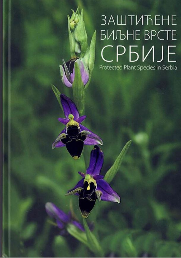 Zasticene biljne vraste Srbije (Protected plant species of Serbia). 2023. illus. (col.). 224 p. 4to. Hardcover. - Bilingual (Serbian / English).