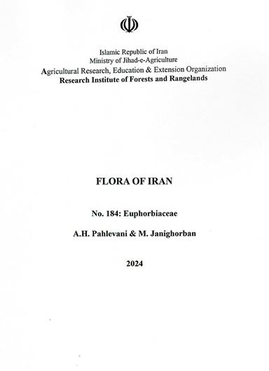 Fasc. 184: A. Pahlevani & M. Janighorban: Euphorbiaceae. 2024. 418 p. gr8vo. Paper bd.