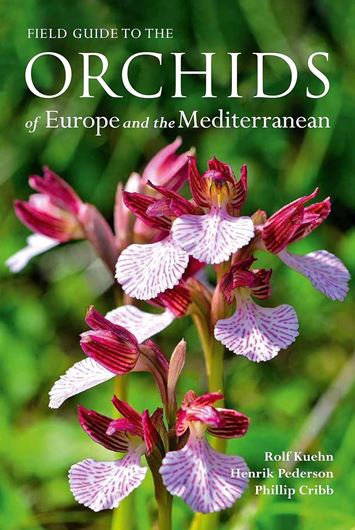 Field Guide to the Orchids of Europe and the Mediterranean. 2nd rev. ed. 2024. illus. 440 p. gr8vo. Paper bd.