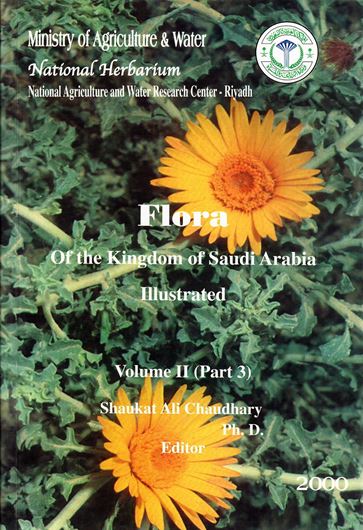 Flora of the Kingdom of Saudi Arabia Illustrated. Volume 02, part 3. 2001. 131 pls. 433 p. 4to. Paper bd.