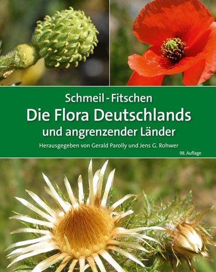 Die Flora Deutschlands und angrenzender Länder. Ein Buch zum Bestimmen aller wildwachsenden und häufig kultivierten Gefäßpflanzen. 98., überarbeitete und erweiterte Aufl. 2024. 32 Farbtafeln. 912 S. gr8vo. Hardcover.