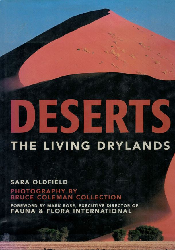 Deserts. The Living Drylands. 2004. Many col. photogr. 160 p. 4to. Hardcover.