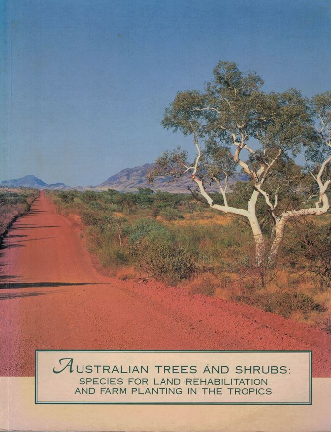 Australian Trees and Shrubs: Species for Land Rehabilitation and Farm Planting in the Tropics. 1997. illus. (col.) VIII, 384 p. 4to. Paper bd.