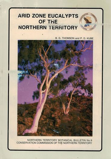 Arid Zone Eucalypts of the Northern Territory. 1990. (Northern Territory Botanical Bulletin, 9).illus. (line drawgs.). 79 p. gr8vo. Paper bd.