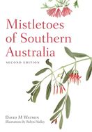 Mistletoes of Southern Australia. 2nd rev. ed. 2019.  illus. (col.).  X, 209 p. gr8vo. Paper bd.