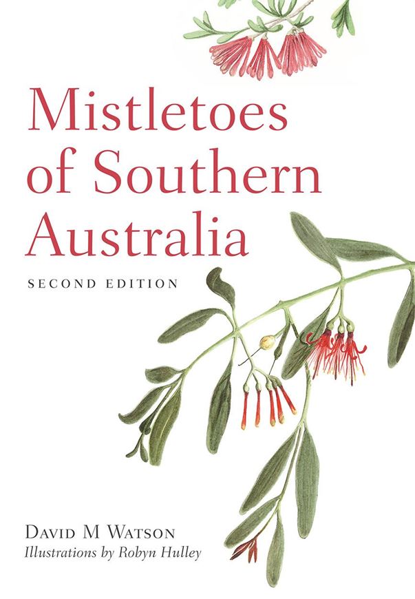 Mistletoes of Southern Australia. 2nd rev. ed. 2019.  illus. (col.).  X, 209 p. gr8vo. Paper bd.