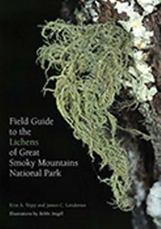 Field Guide to the Lichens of Great Smoky Mountains National Park. 2019.col. illus. (photographs and distribution maps). XI, 572 p. gr8vo. Softcover.