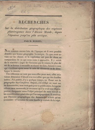 Recherches sur la distribution gégraphique des végétaux phanérogames dans l'Ancien Monde, depuis l'Equateur jusq'au pôle arctique. 1827. (Mém. du Muséum, 14, partim). 28 engr. plates. 125 p. gr8vo.