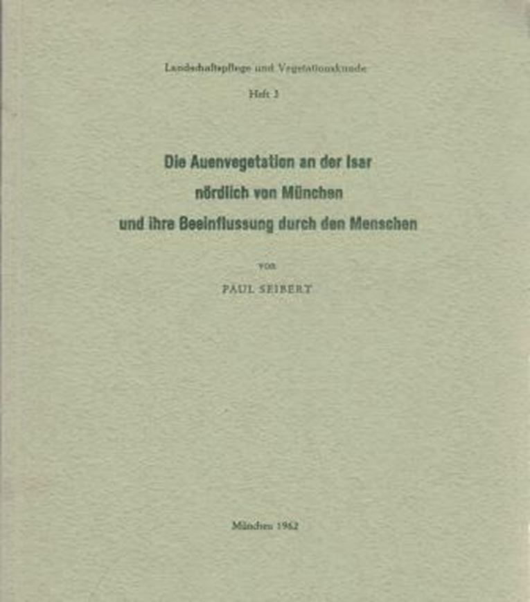 Die Auenvegetation an der Isar nördlich von München und ihre Beeinflussung durch Menschen. 1962. (Landschaftpflege und Vegetationskunde, 3). Viele Beilagen. 123 S. gr8vo. Broschiert.