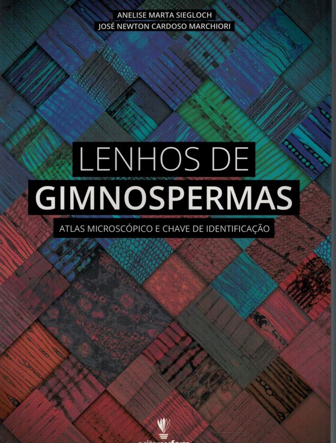 Lenhos de Gimnospermas. Atlas microscopico e chave de identificacao. illus. (mainly col. micrographs). 168 p. gr8vo. Paper bd.- In Portuguese.