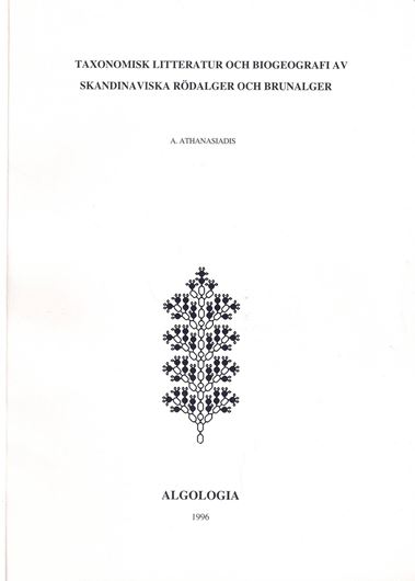 Taxonomisk litteratur och biogeografi av skandivaniska rödalger och brynalger (A Bibliography and Biogeography of Scandinavian Rhodophyta and Phaeophyta). 1996. 279 p. gr8vo. Paper bd..