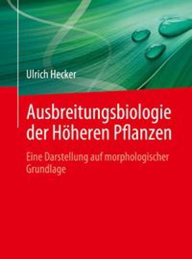 Ausbreitungsbiologie der Höheren Pflanzen. Ein Darstellung auf morphlogischer Grundlage. 2024. many line drawings. col. photogr. VI, 267 p. gr8vo. Broschiert.