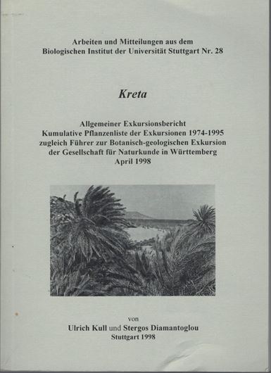 Kreta. Allgemeiner Exkursionsbericht, kumulative Pflanzenliste der Exkursionen 1974 - 1995, zugleich Führer zur botanisch - geologischen Exkursion der Gesellschaft für Naturkunde In Württemberg April 1998. 365 p.