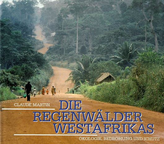 Die Regenwälder Westafrikas. Ökologie, Bedrohung und Schutz. 1989. viele Fotographien. 235 S. gr8vo. Hardcover.