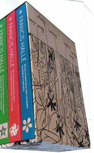 Coffret Francis Hallé. Préface de Patzrick Blanc, Gilles Clement et Hubert Reeves:  50 ans d'explorations et d'études botaniques en forêt tropicale & 50 ans d'observations dans les Jardins botaniques du monde & 30 ans d'exploration des canopées forestières tropicales. 2016. ca 3000 dessins. 1104 p. Cartonné.