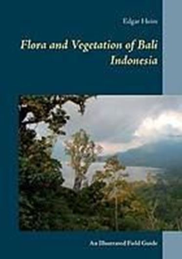 Flora and Vegetation of Bali Indonesia: an illustrated field guide. 2015. 400 col. figs. 224 p. Paper bd.