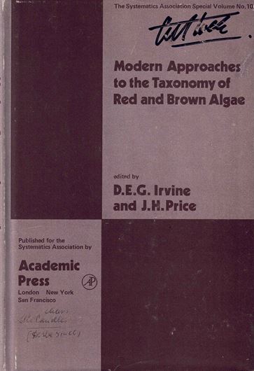 Modern Approaches to the Taxonomy of Red and Brown Algae. 1978. (Spec. Vol. 10, System.Assoc.). illus. XII,484 p. gr8vo. Cloth.