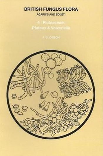 Vol. 04: Orton, P. D.: Pluteaceae: Pluteus & Volvariella. 1986. 78 figs. 99 p. gr8vo. Paper bd.