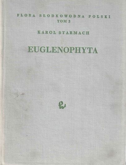 Vol.  3: Starmach, Karol: Euglenophyta- Eugleniny. 1983. 1412 figs. 594 p. 8vo. Bound.- In Polish, with Latin nomenclature and species index.