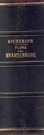 Flora der Provinz Brandenburg, der Altmark und des Herzogthums Magdeburg. Erste Abtheilung: Aufzählung und Beschreibung der in der Provinz Brandenburg, der Altmark und dem Herzogthum Magdeburg bisher wildwachsend beobachteten und der wichtigeren kultivierten  Phanerogamen und Gefäßkryptogamen. 1864. XXII, 1034 S. 8vo. Halbleder.