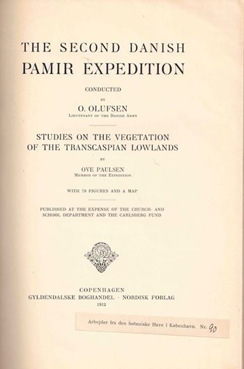 Studies on the Vegetation of the Trasncaspian Lowlands. 1912. (The Second Danish Pamir Expedition conducted by O.Olufson, Arbejder fra de botaniske Have i Kopenhavn, 90).. 1 foldg. sketch-map of Transcaspia and surrounding countries. 279 p. gr8vo. Cloth.