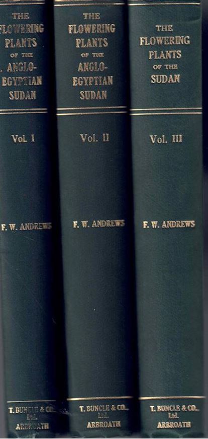 The Flowering Plants of the Anglo-Egyptian Sudan. 3 vols. 1950-1956. 1 col.map. 435 figs. (line-drawings). CII,1301 p. gr8vo. Cloth.