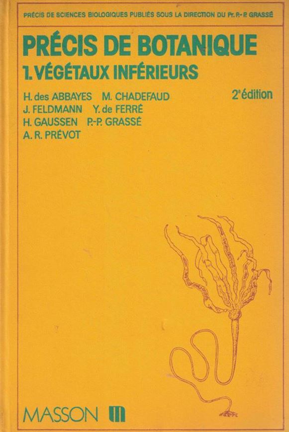 Precis de Botanique. Tome 1: Vegetaux Inferieurs. 1978. 469 figs. XII, 722 p. gr8vo. Hardcover.