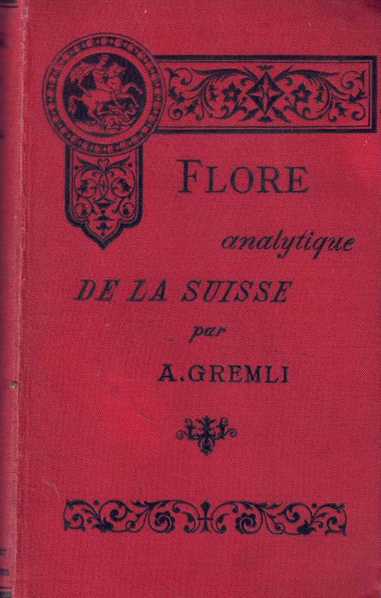 Flore Analytique de la Suisse. Traduit en Francais sur le Cinquième Edition Allemande par J. J. Vetter. 1886. 588 p. 8vo. Cloth.