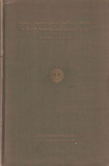 Section Tuberarium of the Genus Solanum of North America and Central America. 1952. (USDA Agricultural Monograph 11). 168 figs. 243 p. gr8vo. Hardcover.