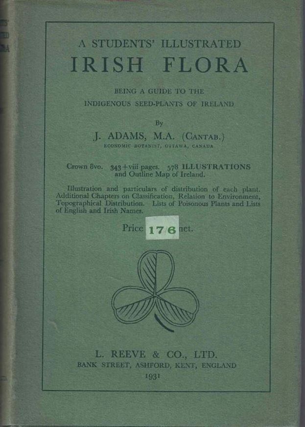 A Student's Illustrated Irish Flora being a guide to the seed plants of Ireland. 1932. 578 line -figures. 1 outline map of Ireland. VII, 343  p. 8vo. Hardcover.