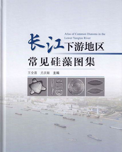 Atlas of Common Diatoms in the Lower Yangtze River. 2024. illus. 177p. gr8vo. Hardcover.- In Chinese, with Latin nomenclature.