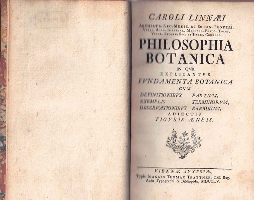 Philosophia Botanica In Qua Explicantur Fundamenta Botanica cum Definitionibus Partium, Exemplis Terminorum, Observationibus Rariorum Adiectis Figuris Aeneis. Viennae Austriae 1755.11 pls. II, 364 p.