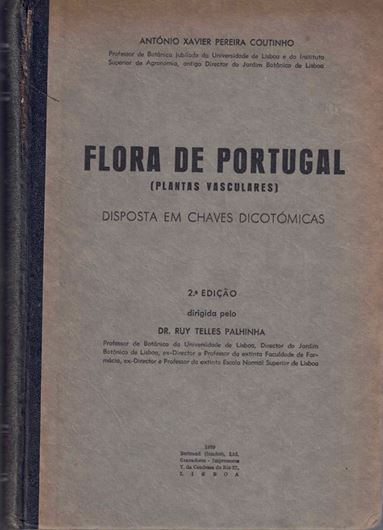 Flora de Portugal. 2e ed.dirigida pelo R.Telles Palhina. Lisboa 1939. 938 p. gr8vo. Hardcover.