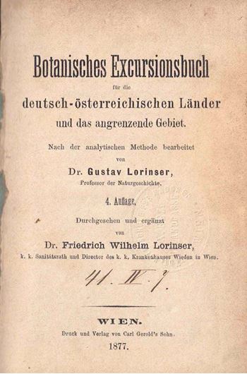 Botanisches Excursionsbuch für die deutsch - österreichischen Länder und das angrenzende Gebiet. 4tev rev. Aufl. von Friedrich Wilhelm Lorinser. 1877. CXVI, 565 S. 8vo. Halbleinen.