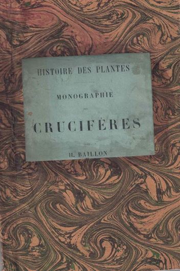 Histoire des Plantes. Monographie des Crucifères. I. Série des Giroflées. 1871. 120 figs. p. 182 - 202. gr8vo. Paper bd.