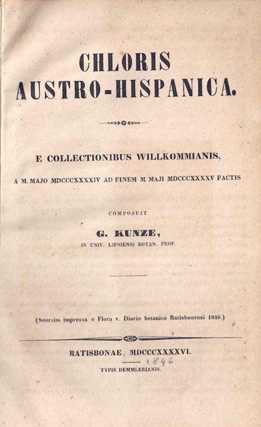 Chloris Austro-Hispanica. E Collectionibus Willkommianis, a.M. Majo  1844 ad Finem M. Maji 1845 factis. 1846. 92 p. 8vo.