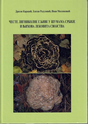 Ceste lignikolne gljive u sumama Srbije i njihova lekovita svojstva : monografija (=Common lignicolous mushrooms in the forests of Serbia and their medicinal properties: monograph). 2022. illus. (col.) 282 p. Hardcover. - In Serbian, with Latin nomenclature.