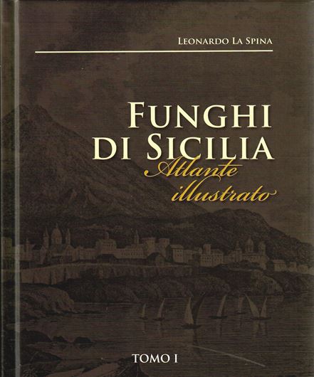 Funghi di Sicilia. Atlante Illustrado, con la collab. di Carmelina Signorino and Maria Grazia La Spina. 3 volumes. 2017. approx. 5000 col. photographs. 1952 p. - In Italian, with Latin nomenclature. - In box.