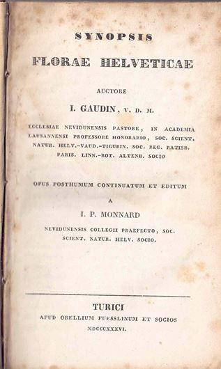 Synopsis Florae Helveticae. Opus posthumum continuatum et editum A. I. P. Monard. 1836. XVI, 824 p. 8vo. Contemporary hardcover.