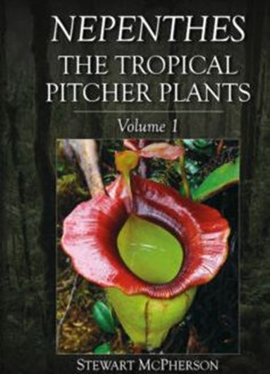 Nepenthes.- The Tropical Pitcher Plants. 3 volumes. 2023. approx. 3.000 col. photogr. 2250 p. gr8vo. Hardcover. Standard edition.