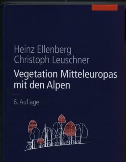 Vegetation Mitteleuropas mit den Alpen in ökologischer, dynamischer und historischer Sicht. 6te erw. Aufl. von von Christoph Leuschner. Mit einem Beitrag von Hartmut Dierschke. 2010. illus. XXIII, 1333 S. gr8vo. Kartoniert.