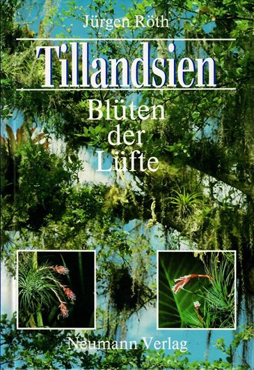 Tillandsien. Blüten der Lüfte. 1991. 80 Farbabbildungen auf 32 Tafeln. 80 Zeichnungen. 216 S. gr8vo. Kartonniert.