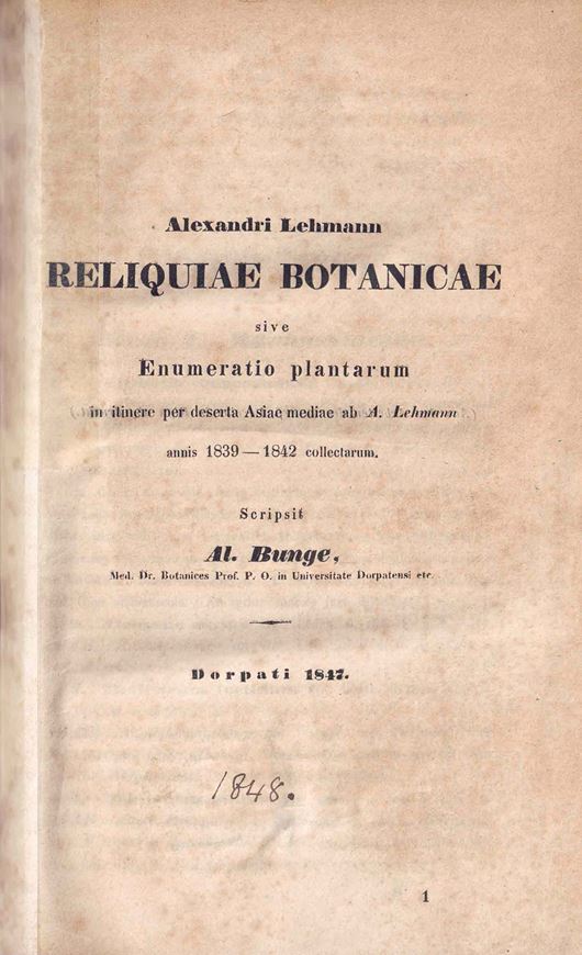 Alexandri Lehmann Reliquiae Botanicae sive Enumeratio plantarum in itinere per deserta Asiae mediae ab A. Lehmann annis 1839 - 1842 collectarum. Dorpati 1848. 139 p. Halfleather.