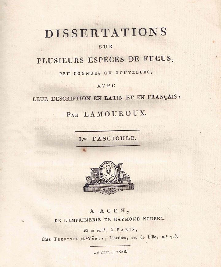 Dissertations sur Plusieurs Espècs de Fucus Peu Connues ou Nouvelles Avec Leurs Description en Latin et en Francais. 1er Fascicule (= all published).  36 engraved plates (uncoloured). XXIV, 83p. 4to. Hardcover.